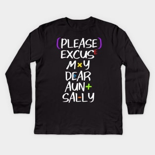 Please Excuse My Dear Aunt Sally Kids Long Sleeve T-Shirt